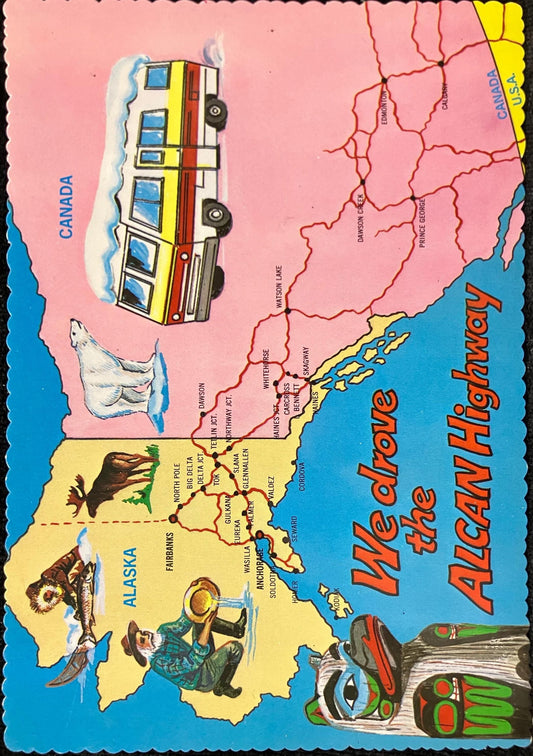 We drove the Alcan Highway - Alaska and Canada - Vintage Postcard