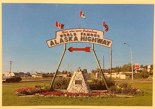 You are now Entering World Famous Alaska Highway - Photo: Earl L. Brown - Vintage Postcard