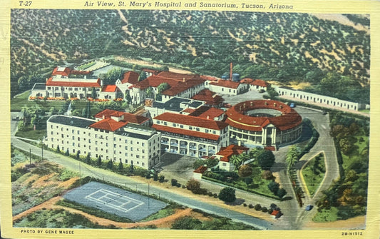 Air View - St. Mary’s Hospital and Sanatorium - Tucson, Arizona - 1940s Linen Postcard