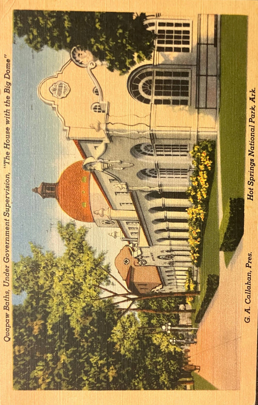 Quapaw Baths - “The House with the Big Dome” - Hot Springs National Park Arkansas - 1940s Linen Postcard