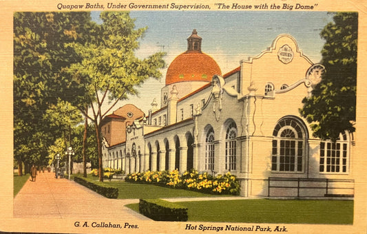 Quapaw Baths - “The House with the Big Dome” - Hot Springs National Park Arkansas - 1940s Linen Postcard