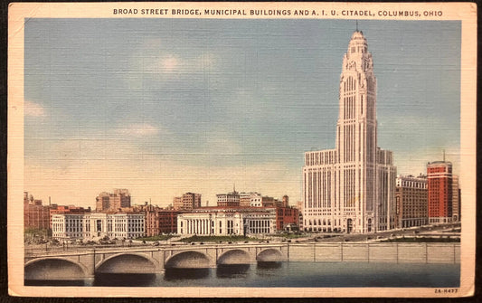 Broad Street Bridge, Municipal Buildings and A. I. U. Citadel, Columbus, Ohio - Vintage Postcard