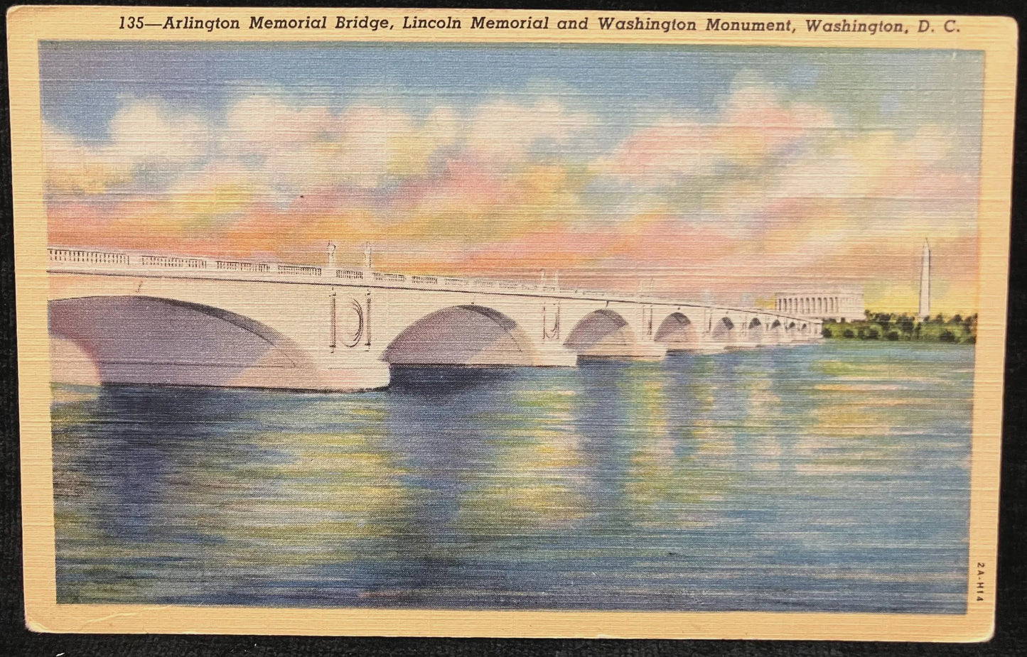 Arlington Memorial Bridge, Lincoln Memorial and Washington Monument, Washington D. C. -  Vintage Bridge Postcard