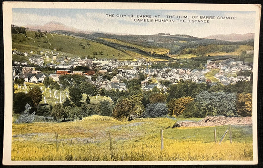The City of Barre, Vermont, "The Home of Barre Granite Camel's Hump" in the Distance - Vintage Postcard,