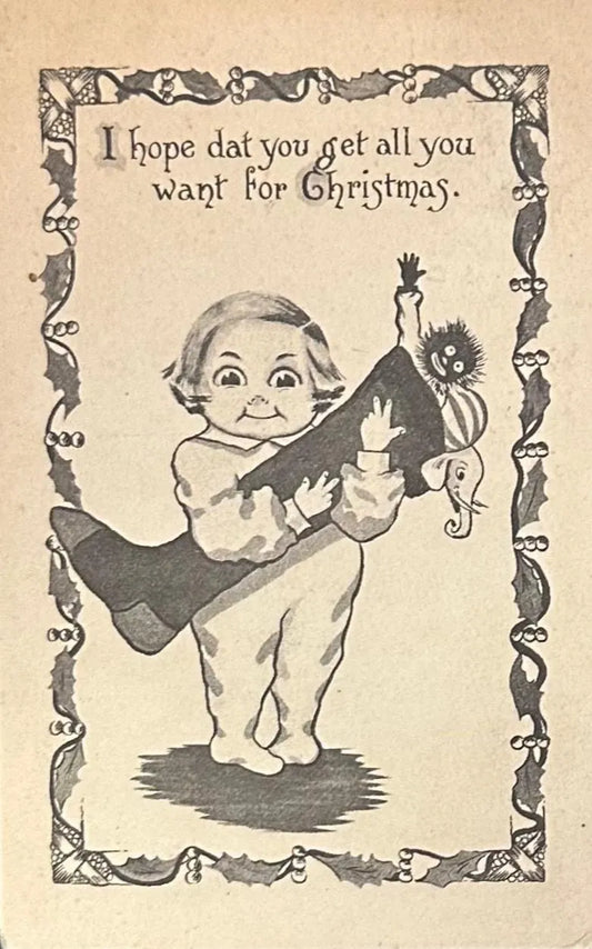 I hope dat you get all you want for Christmas - Vintage Postcard