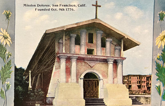 Mission Dolores, San Francisco, California, Founded Oct. 9, 1776 - Vintage Mission Postcard