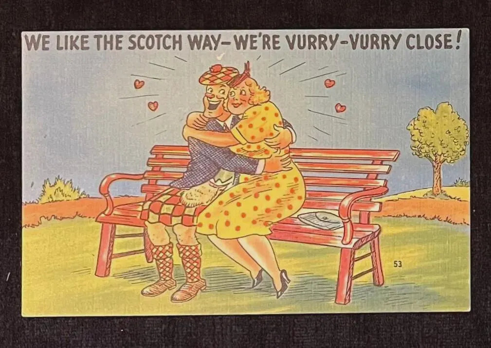 We Like The Scotch Way - We're Vurry-Vurry Close! - Vintage Postcards