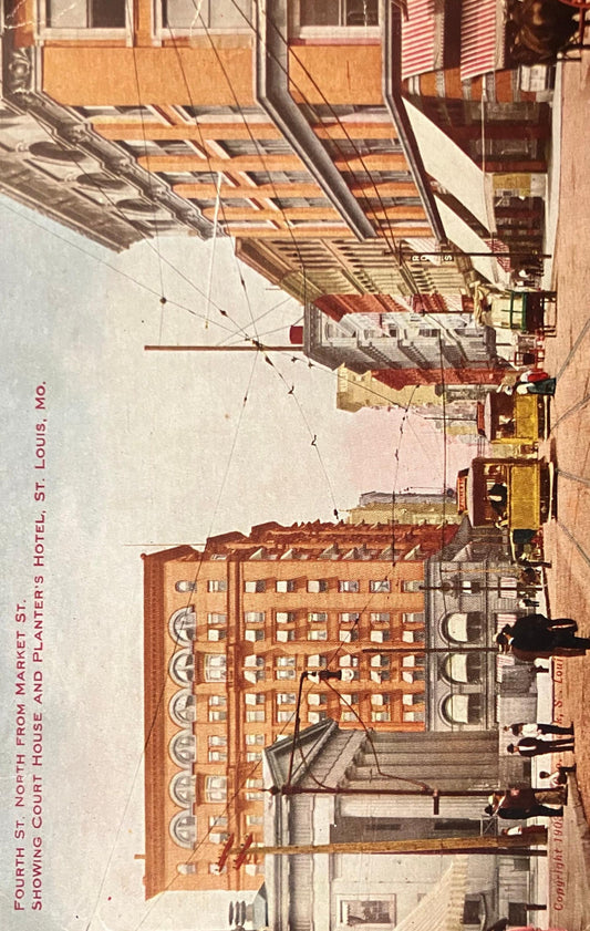 Fourth St. North from Market St. Showing Court House and Planter’s Hotel, St. Louis, Missouri - Vintage Postcard