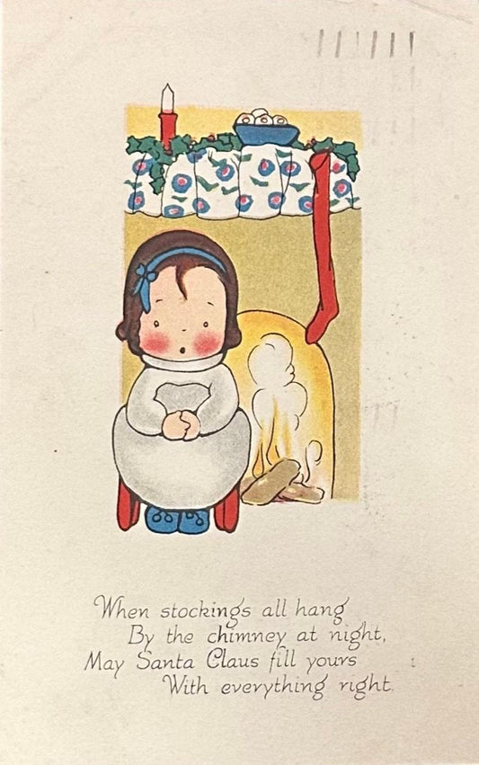When stockings all hang By the chimney at night, May Santa Claus fill yours With everything right - Vintage Postcard