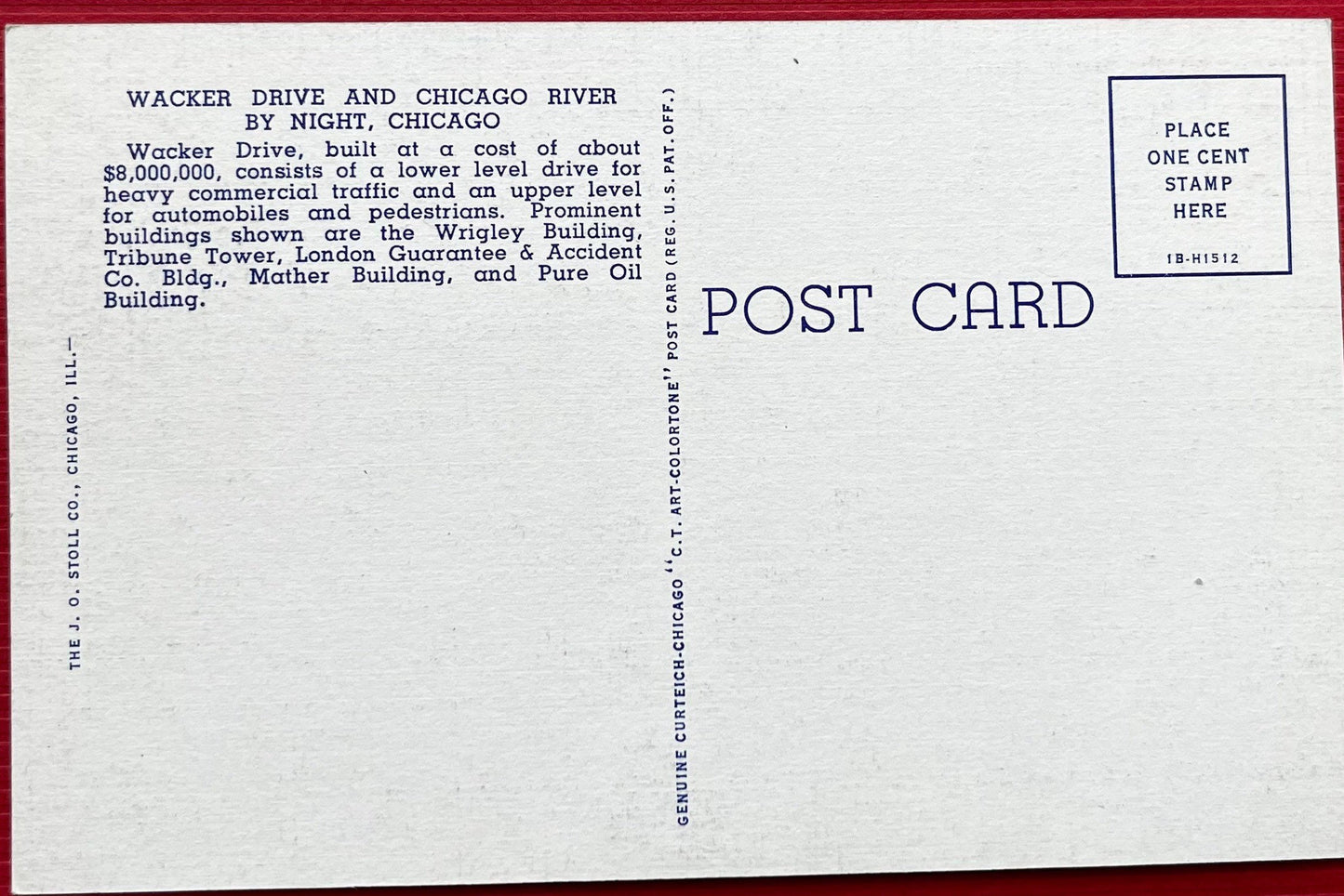 A beautiful linen postcard over the Chicago River showing the night life. The road depicted, Wacker Drive, is a major multilevel street for automobile and pedestrian traffic. Many popular buildings are also shown, such as the Tribune Tower and Wrigley Building shining brightly during the night. Back Text: "Wacker Drive and Chicago River by Night, Chicago. Wacker Drive, built at a cost of about $8,000,000, consists of a lower level drive for heavy commercial traffic and an upper level for automob